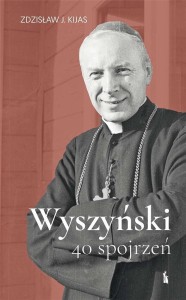 WYSZYŃSKI. 40 SPOJRZEŃ BR, ZDZISŁAW KIJAS OFMCONV