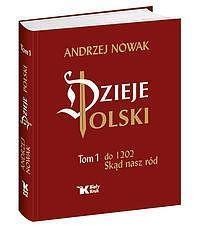 DZIEJE POLSKI. TOM 1. SKĄD NASZ RÓD, NOWAK ANDRZEJ