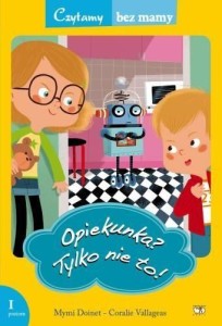 CZYTAMY BEZ MAMY - OPIEKUNKA? TYLKO NIE TO!
