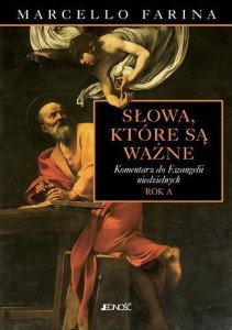 SŁOWA, KTÓRE SĄ WAŻNE. KOMENTARZ DO EWANGELII...