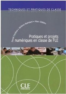PRATIQUES ET PROJETS NUMERIQUES EN CLASSE DE FLE