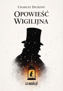 OPOWIEŚĆ WIGILIJNA, CHARLES DICKENS