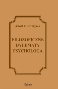 FILOZOFICZNE DYLEMATY PSYCHOLOGA