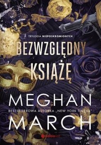 TRYLOGIA NIEPOSKROMIONYCH T.1 BEZWZGLĘDNY KSIĄŻĘ