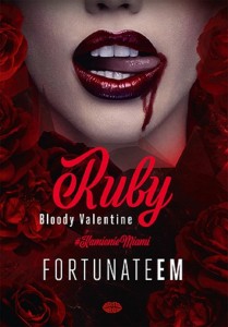 RUBY. BLOODY VALENTINE, FORTUNATEEM