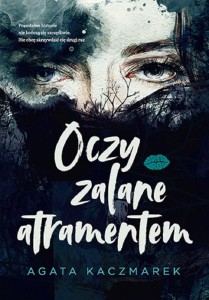 OCZY ZALANE ATRAMENTEM, AGATA KACZMAREK