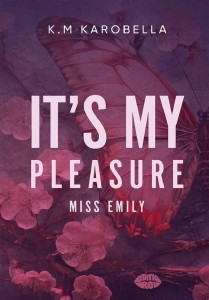 IT'S MY PLEASURE, MISS EMILY, K.M KAROBELLA
