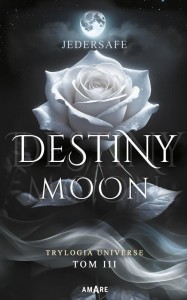 DESTINY MOON, JEDERSAFE