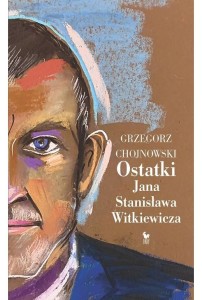 OSTATKI JANA STANISŁAWA WITKIEWICZA