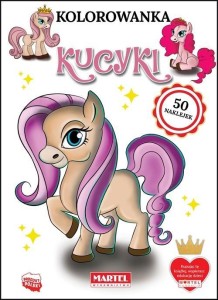 KOLOROWANKA Z NAKLEJKAMI. KUCYKI, PRACA ZBIOROWA