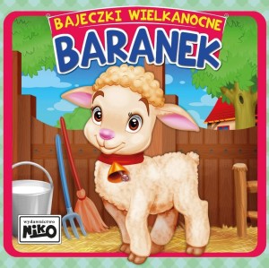 BAJECZKI WIELKANOCNE. BARANEK, WIOLETTA PIASECKA