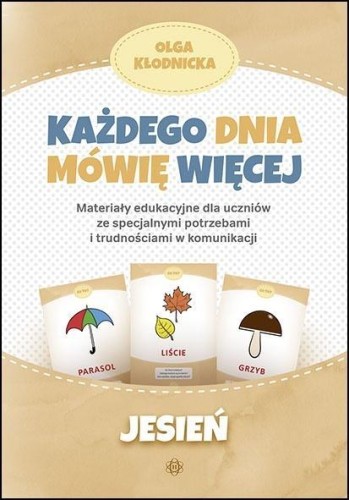 Każdego dnia mówię więcej - Jesień, Olga Kłodnicka