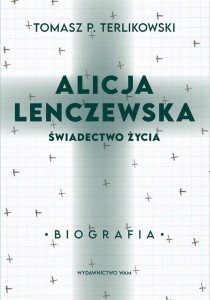 ALICJA LENCZEWSKA. ŚWIADECTWO ŻYCIA