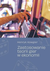 ZASTOSOWANIE TEORII GIER W EKONOMII