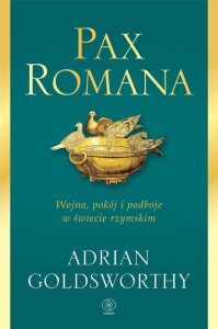 PAX ROMANA. WOJNA, POKÓJ I PODBOJE W ŚWIECIE..