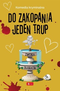 DO ZAKOPANIA JEDEN TRUP, IWONA BANACH