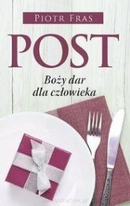 POST. BOŻY DAR DLA CZŁOWIEKA, FRAS PIOTR
