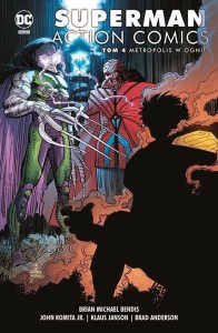 SUPERMAN: ACTION COMICS T.4 METROPOLIS W OGNIU