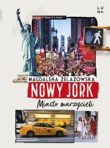 NOWY JORK. MIASTO MARZYCIELI, MAGDALENA ŻELAZOWSKA
