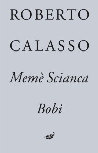 MEME SCIANCA. BOBI, CALASSO ROBERT