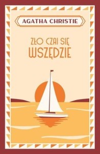 ZŁO CZAI SIĘ WSZĘDZIE, AGATHA CHRISTIE
