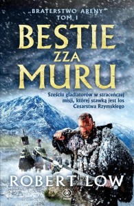 BRATERSTWO ARENY T.1 BESTIE ZZA MURU, ROBERT LOW
