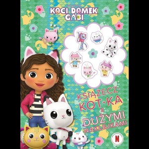 KOCI DOMEK GABI. KSIĄŻECZ-KOT-KA Z NAKLEJKAMI
