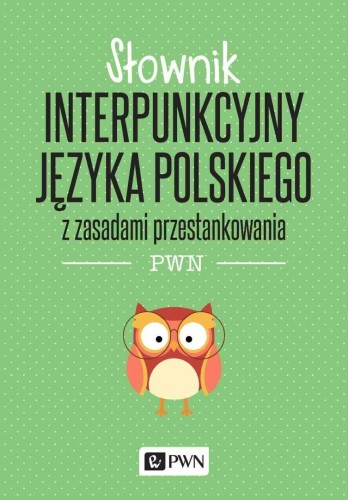 Słownik interpunkcyjny j. polskiego z zasadami..