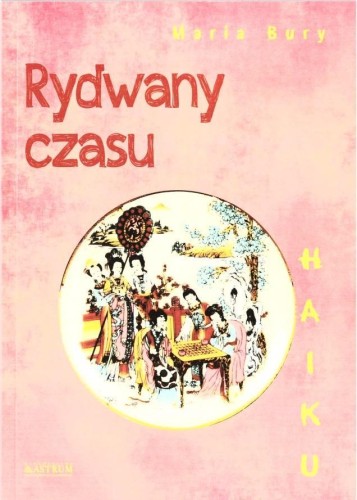 Haiku. Rydwany czasu, Maria Bury