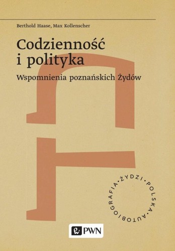 Codzienność i polityka. Wspomnienia poznańskich...