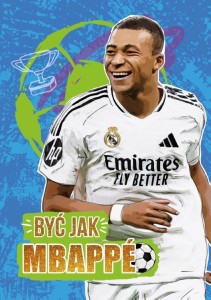 BYĆ JAK MBAPPE, PIOTR SZYMANOWSKI