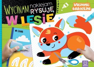 WYCINAM, NAKLEJAM, RYSUJĘ. W LESIE. WYCINANKI EDU