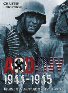 ARDENY 1944-1945. OSTATNIE TCHNIENIE WOJSK...