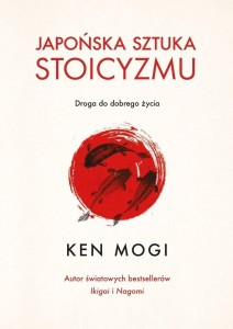 JAPOŃSKA SZTUKA STOICYZMU, KEN MOGI