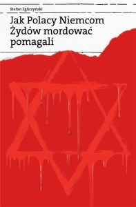 JAK POLACY NIEMCOM ŻYDÓW MORDOWAĆ POMAGALI