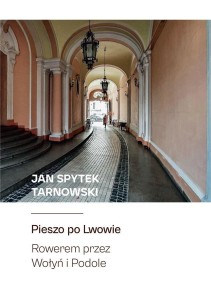 PIESZO PO LWOWIE ROWEREM PRZEZ WOŁYŃ I PODOLE
