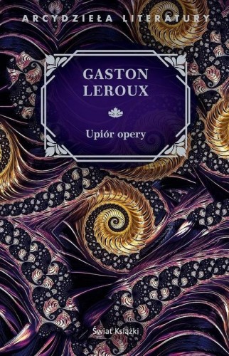 Upiór opery, Gaston Leroux