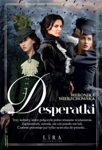 DESPERATKI, WERONIKA WIERZCHOWSKA