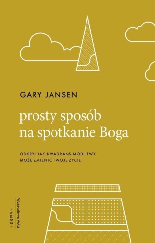 Prosty sposób na spotkanie Boga, Gary Jansen