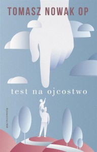 TEST NA OJCOSTWO, TOMASZ NOWAK OP