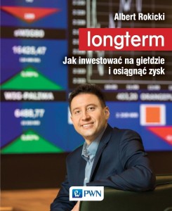 LONGTERM. JAK INWESTOWAĆ NA GIEŁDZIE I OSIĄGNĄĆ..
