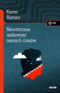 NEUROTYCZNA OSOBOWOŚĆ NASZYCH CZASÓW, KAREM HORNEY