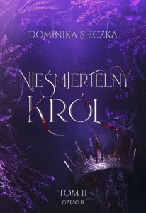 BOGINI T.2 NIEŚMIERTELNY KRÓL, DOMINIKA SIECZKA