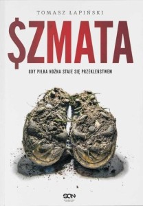 SZMATA. GDY PIŁKA NOŻNA STAJE SIĘ PRZEKLEŃSTWEM