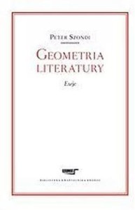 GEOMETRIA LITERATURY. ESEJ, SZONDI PETER
