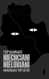 NIECHCIANI, NIELUBIANI. WARSZAWSKI RAP LAT 90.
