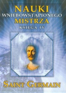 NAUKI WNIEBOWSTĄPIONEGO MISTRZA KSIĘGA 4