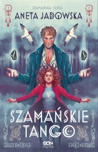 TRYLOGIA SZAMAŃSKA T.2 SZAMAŃSKIE TANGO