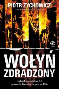 WOŁYŃ ZDRADZONY, PIOTR ZYCHOWICZ