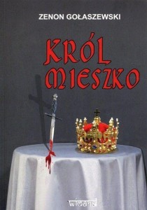 KRÓL MIESZKO, ZENON GOŁASZEWSKI